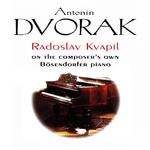 Antonín Dvorák: Radoslav Kvapil on the composer's own Bösendorfer piano专辑