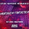 Mc DDSV - Montagem Fantastica