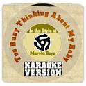 Too Busy Thinking About My Baby (In the Style of Marvin Gaye) [Karaoke Version] - Single专辑
