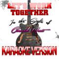 Let's Work Together (In the Style of Canned Heat) [Karaoke Version] - Single