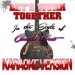 Let's Work Together (In the Style of Canned Heat) [Karaoke Version] - Single专辑