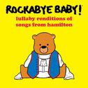 Lullaby Renditions of Songs from Hamilton专辑