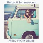 Freed From Desire (Sterkøl & Summerscent Remix)专辑