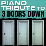3 Doors Down Piano Tribute专辑