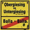 Obergiesing vs Untergiesing - Balla Balla