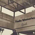 Fade Memories