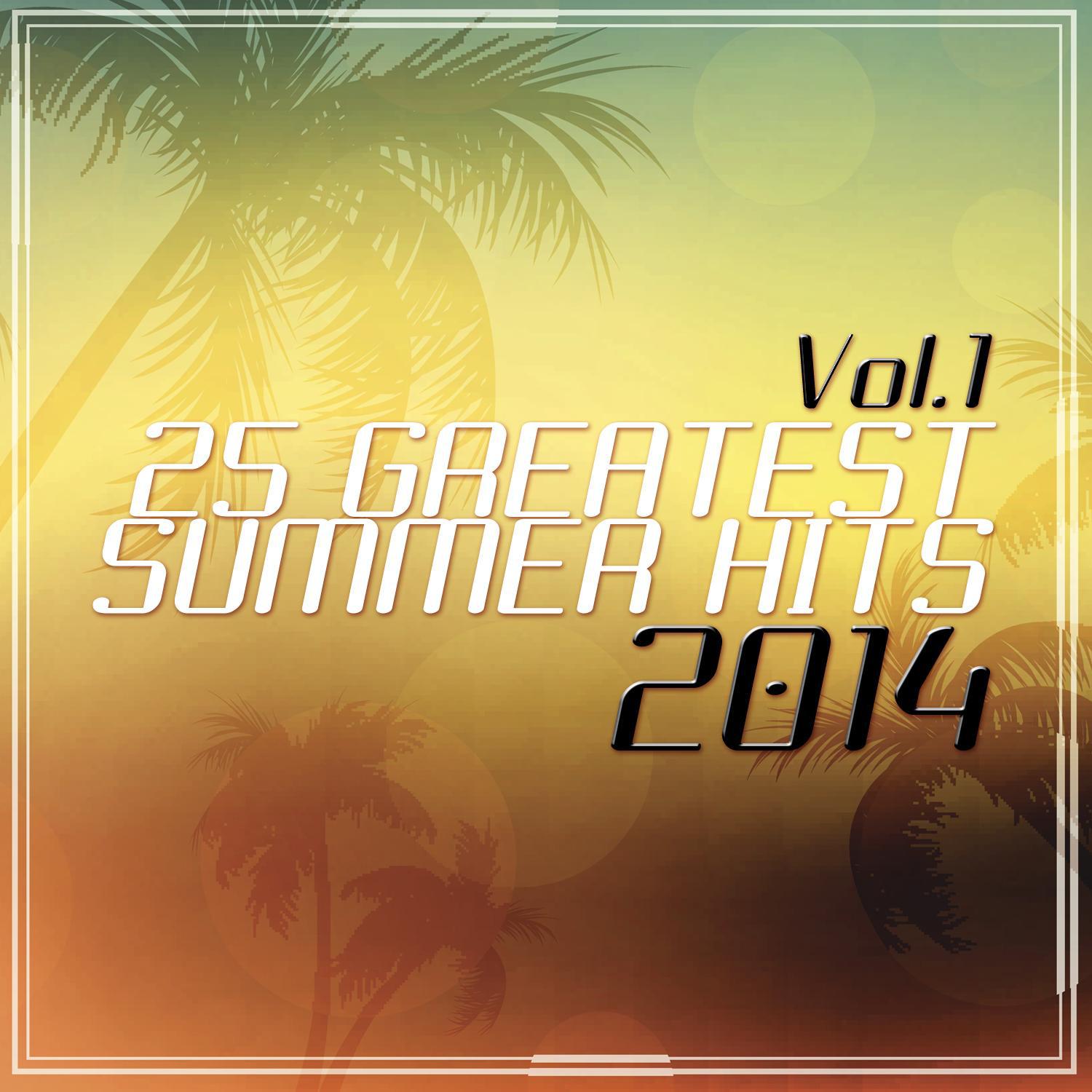 25 Greatest Summer Hits 2014 Vol. 1专辑