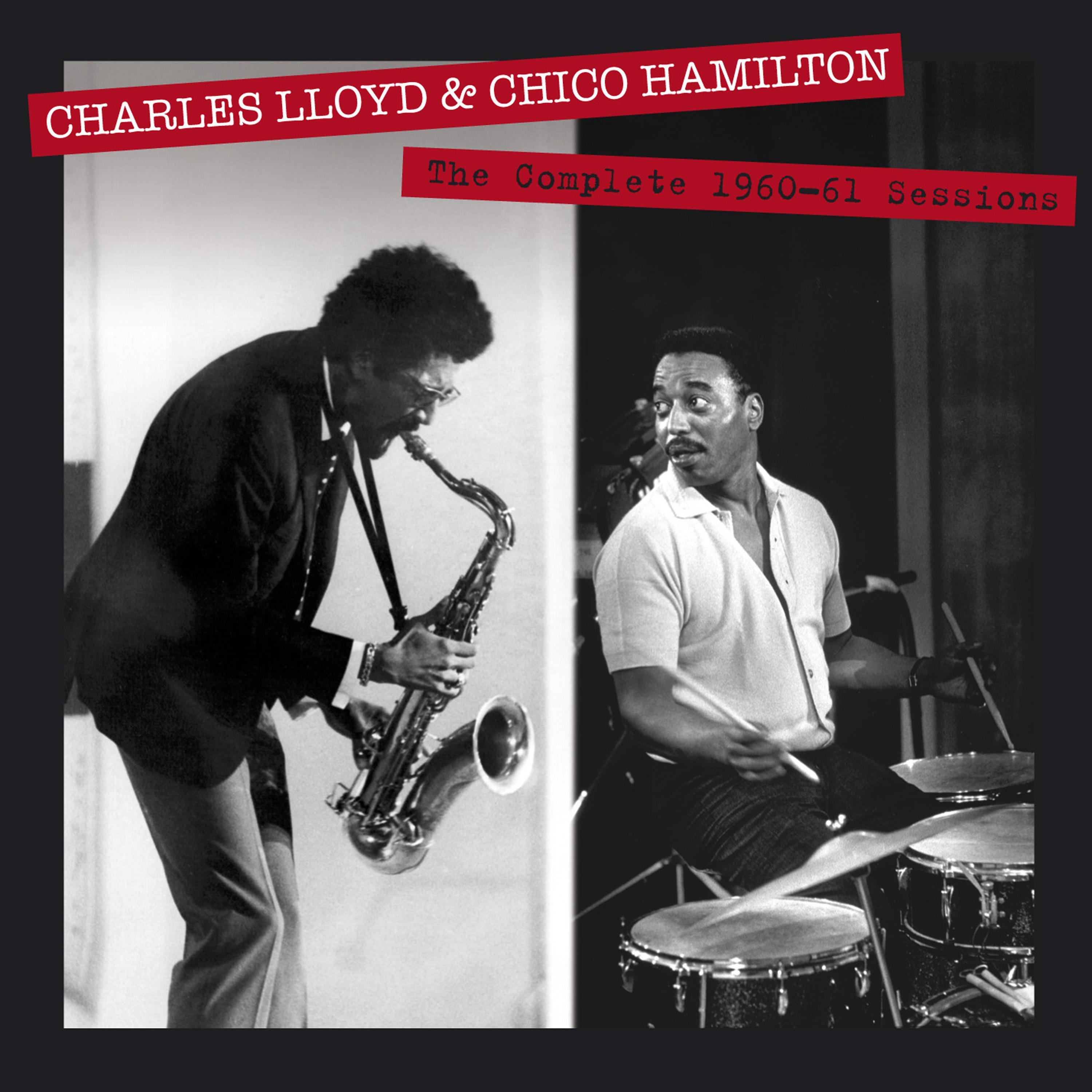 The Complete 1960-61 Sessions by Charles Lloyd & Chico Hamilton (Bonus Track Version)