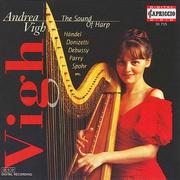 Harp Recital: Vigh, Andrea - PARRY, J. / HANDEL, G.F. / SPOHR, L. / HASSELMANS, A. / DONIZETTI, G. /