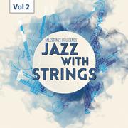 Milestones of Legends - Jazz With Strings, Vol. 2