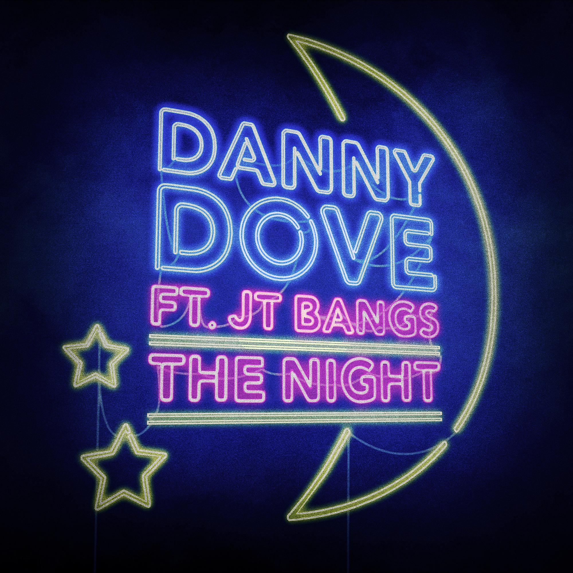 Danny Dove - The Night (feat. JT Bangs)