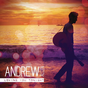 Andrew Allen - Loving You Tonight