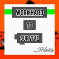 [FREE]Work hard to survive(prod by _Husile)