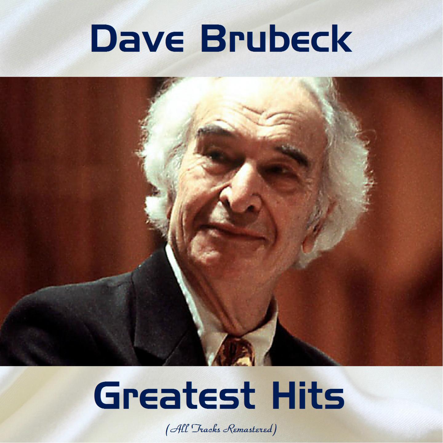 Dave Brubeck Greatest Hits (All Tracks Remastered)专辑