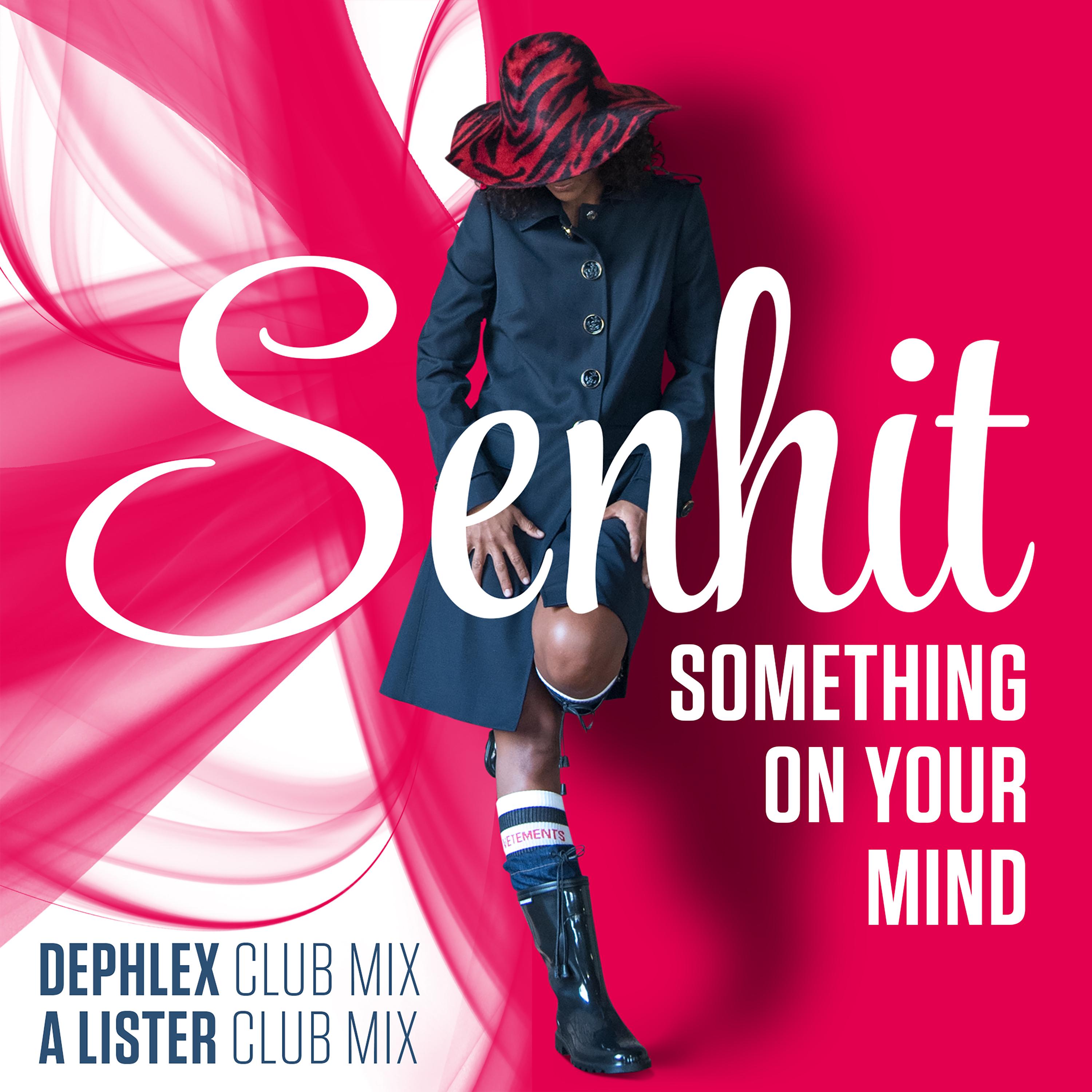 Senhit - Something on your mind (No More Rules Club Mix)