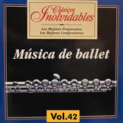 Clásicos Inolvidables Vol. 42, Música de Ballet