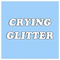 Crying Glitter