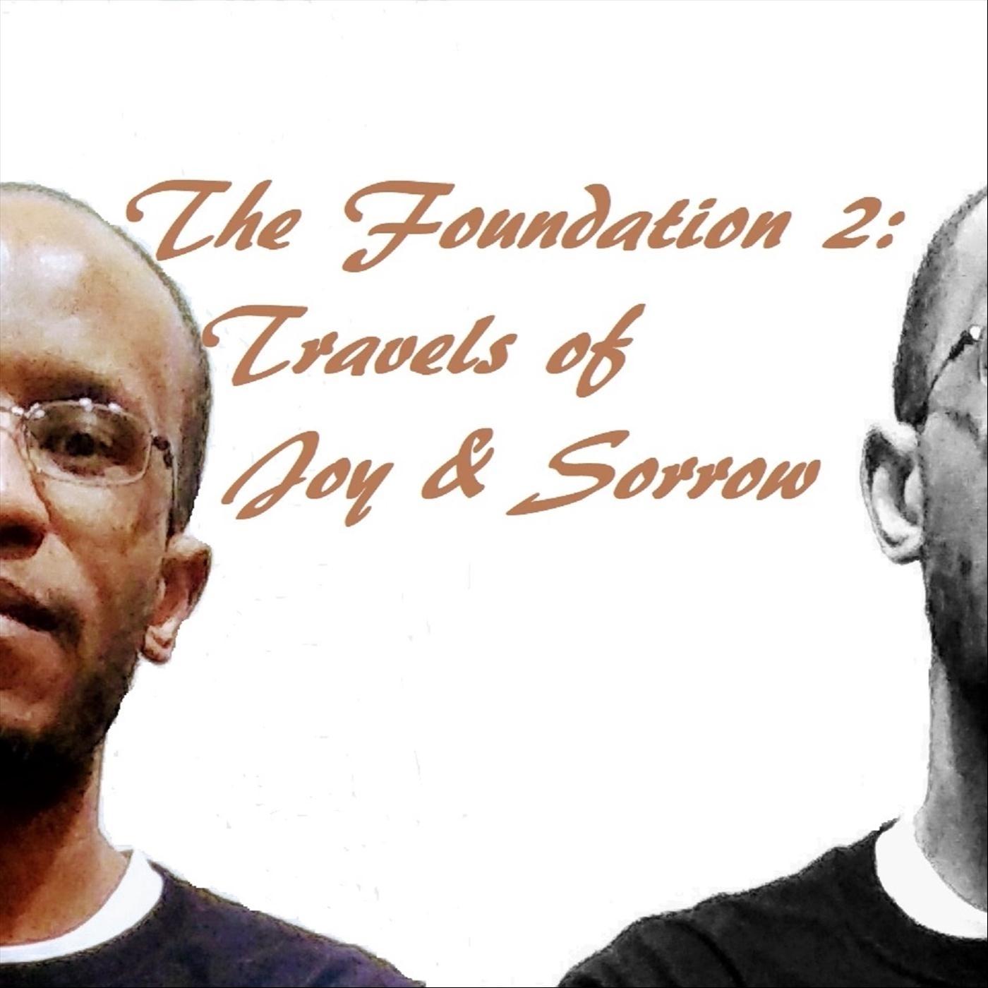 The Foundation 2: Travels of Joy & Sorrow