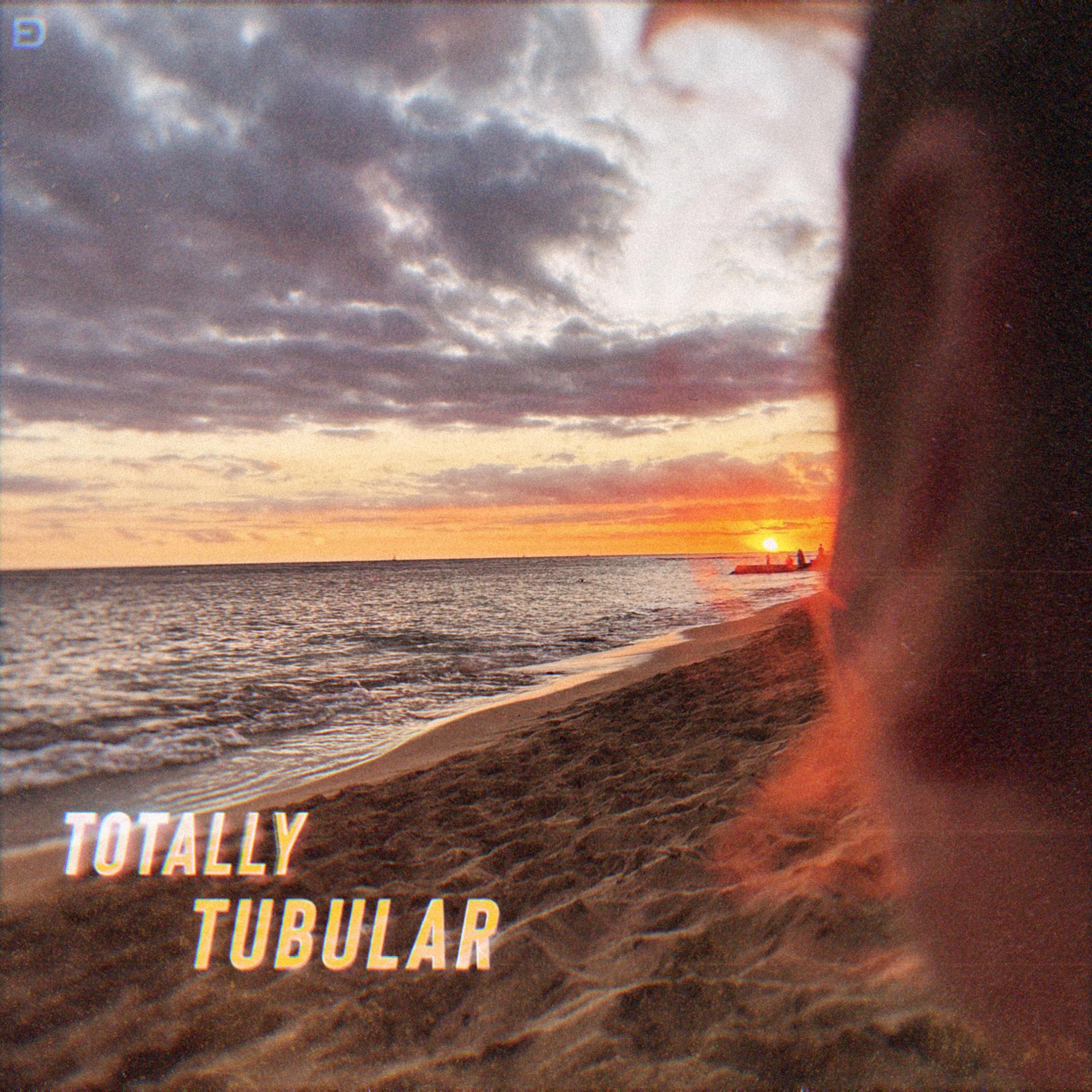 Totally Tubular