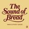 The Sound Of Bread (International Release)专辑