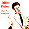 Eddie Fisher - I Need You Now