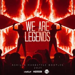 We Are Legends (Ashilin Bootleg)