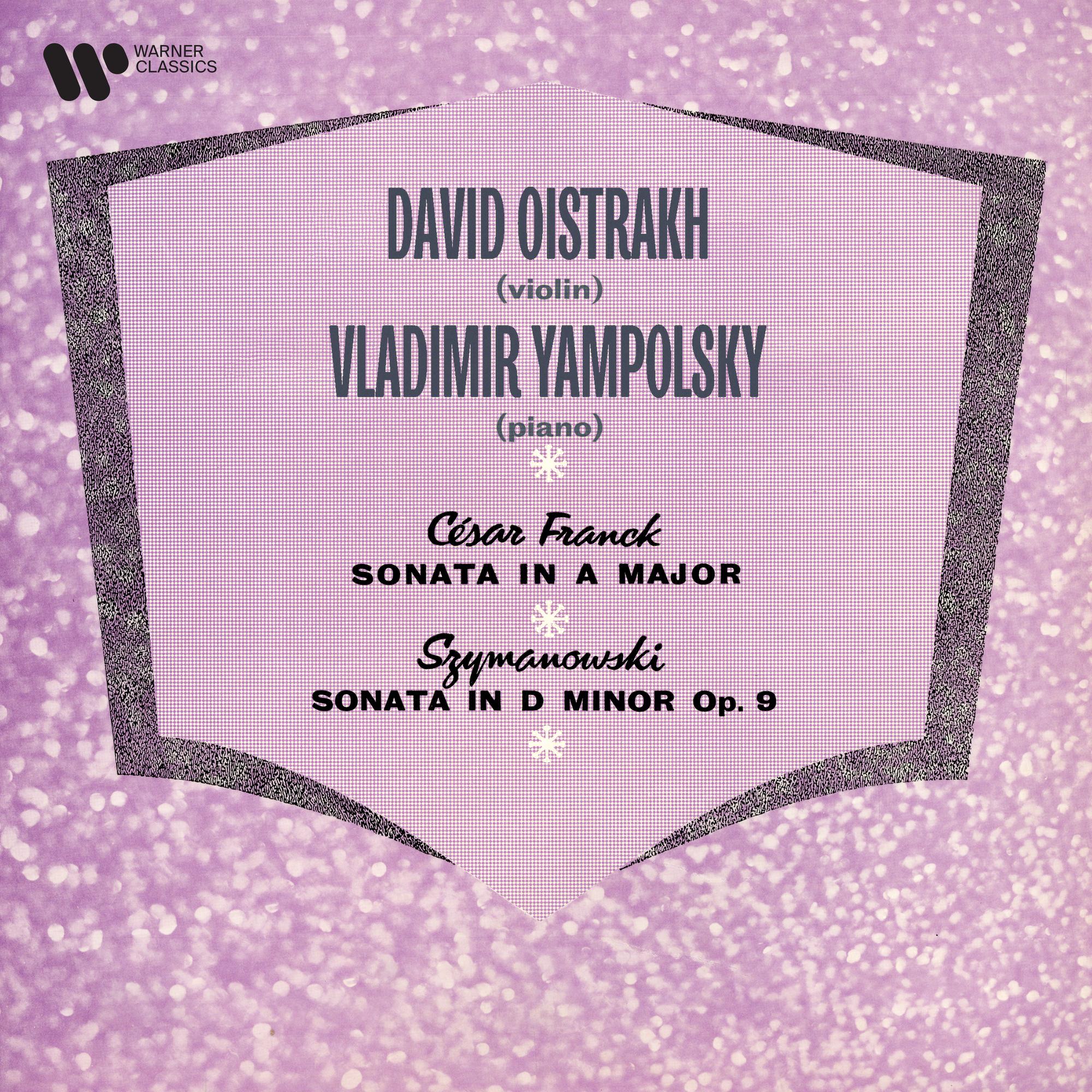 Franck: Violin Sonata, FWV 8 - Szymanowski: Violin Sonata, Op. 9