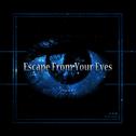 Escape From Your Eyes(feat.李想)专辑