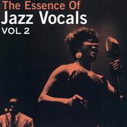 "The Essence Of Jazz Vocals, Vol. 2"