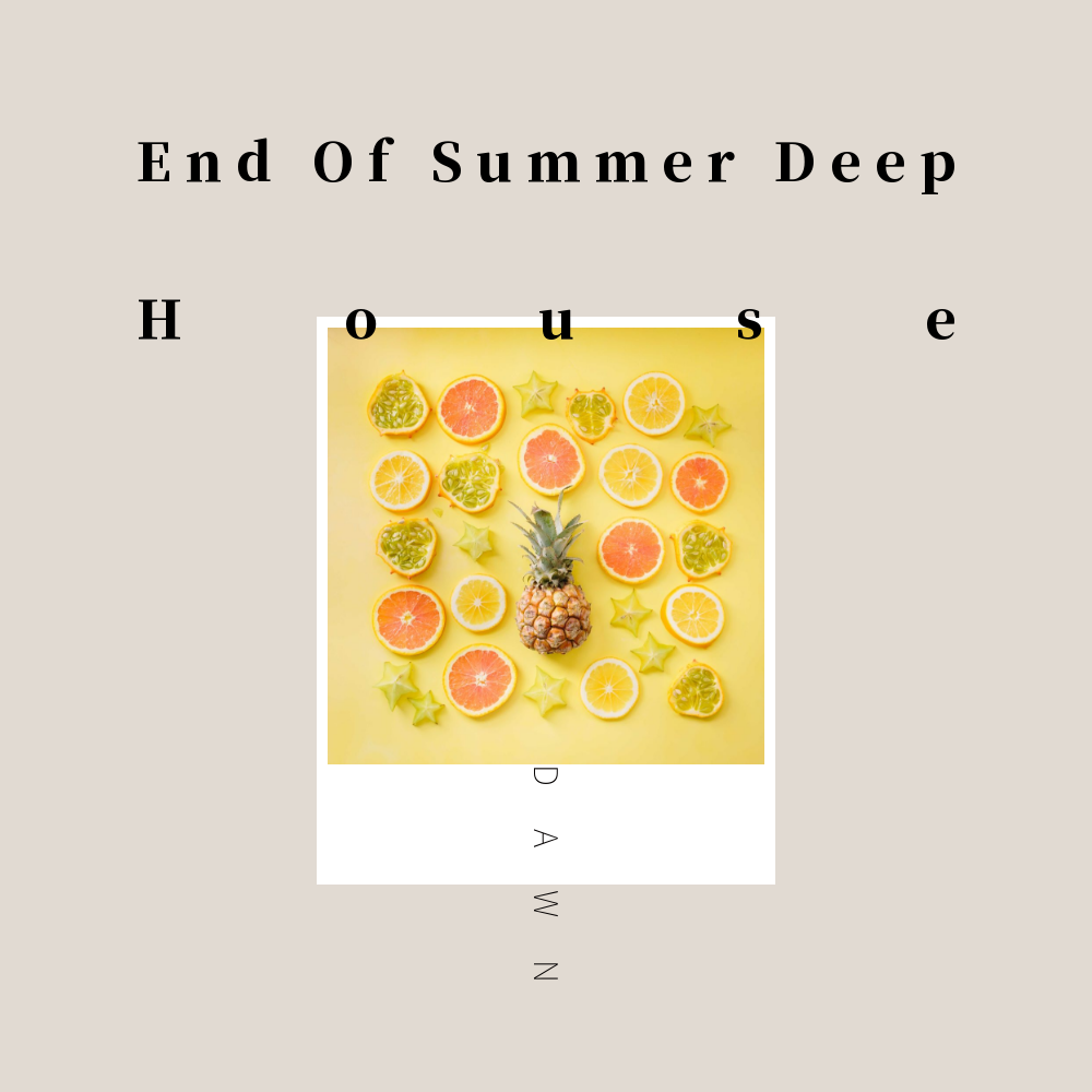 END OF SUMMER DEEP HOUSE MIX专辑