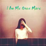 I Am Me Once More(Remix)(ft.季小姐  prod. by 有心无题)专辑