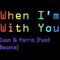 When I'm With You (Feat. Beanie)