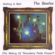 Nothing Is Real (The Making Of Strawberry Fields Forever)