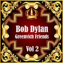 Bob Dylan: Greenvich Friends Vol. 2专辑