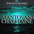 Charmaine - 99 Magical Melodies