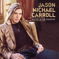 I Can Sleep When I m Dead - Jason Michael Carroll