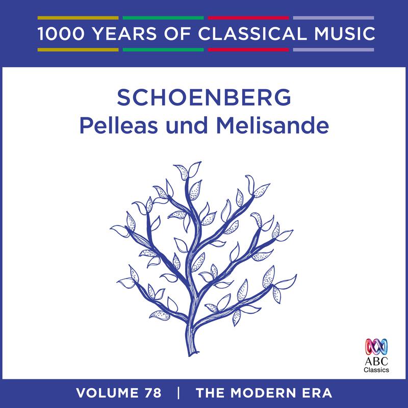 Schoenberg: Pelleas und Melisande (1000 Years Of Classical Music, Vol. 78)专辑