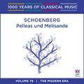 Schoenberg: Pelleas und Melisande (1000 Years Of Classical Music, Vol. 78)