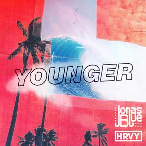 Jonas Blue & HRVY - Younger (Myon Remix) 原版带和声伴奏 （升6半音）