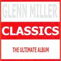 Classics - Glenn Miller & His Orchestra专辑
