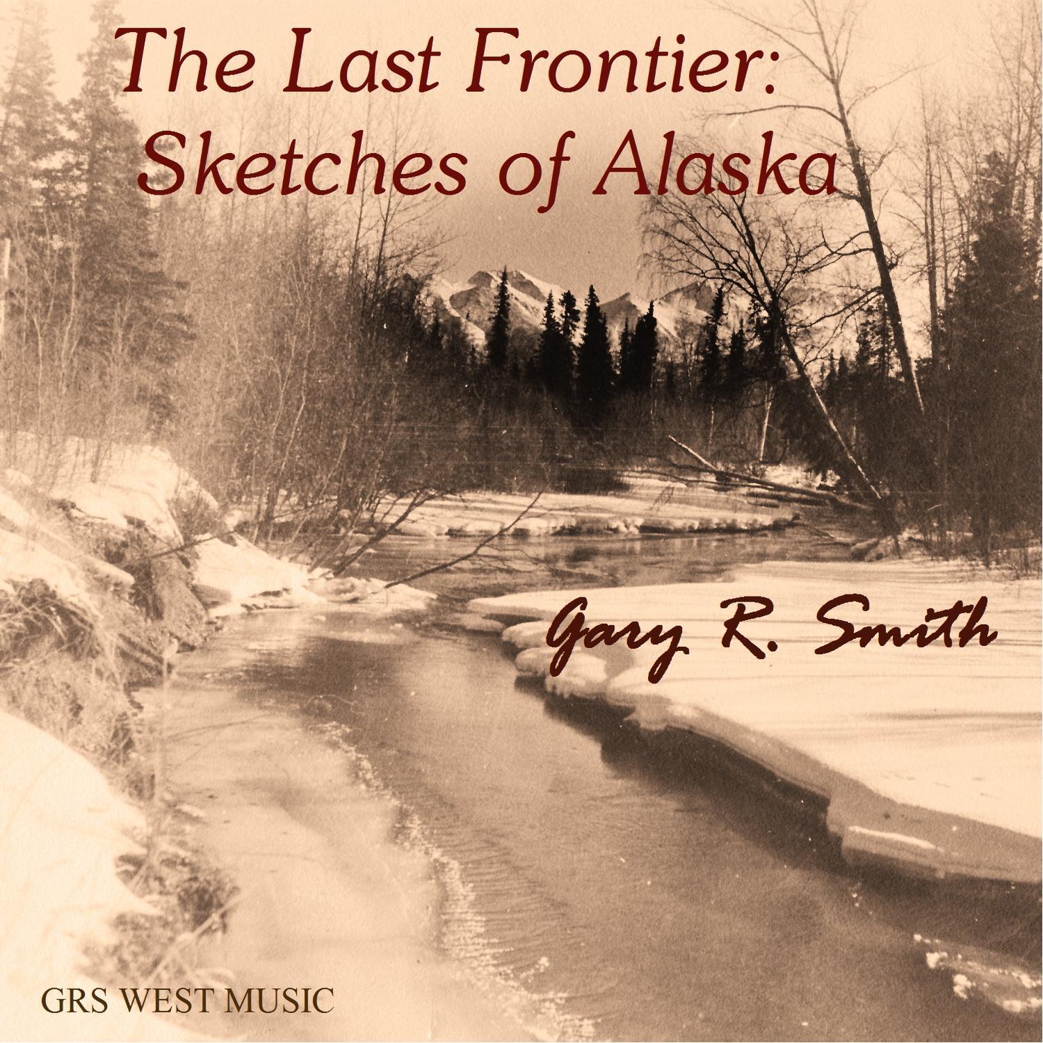 The Last Frontier: Sketches of Alaska