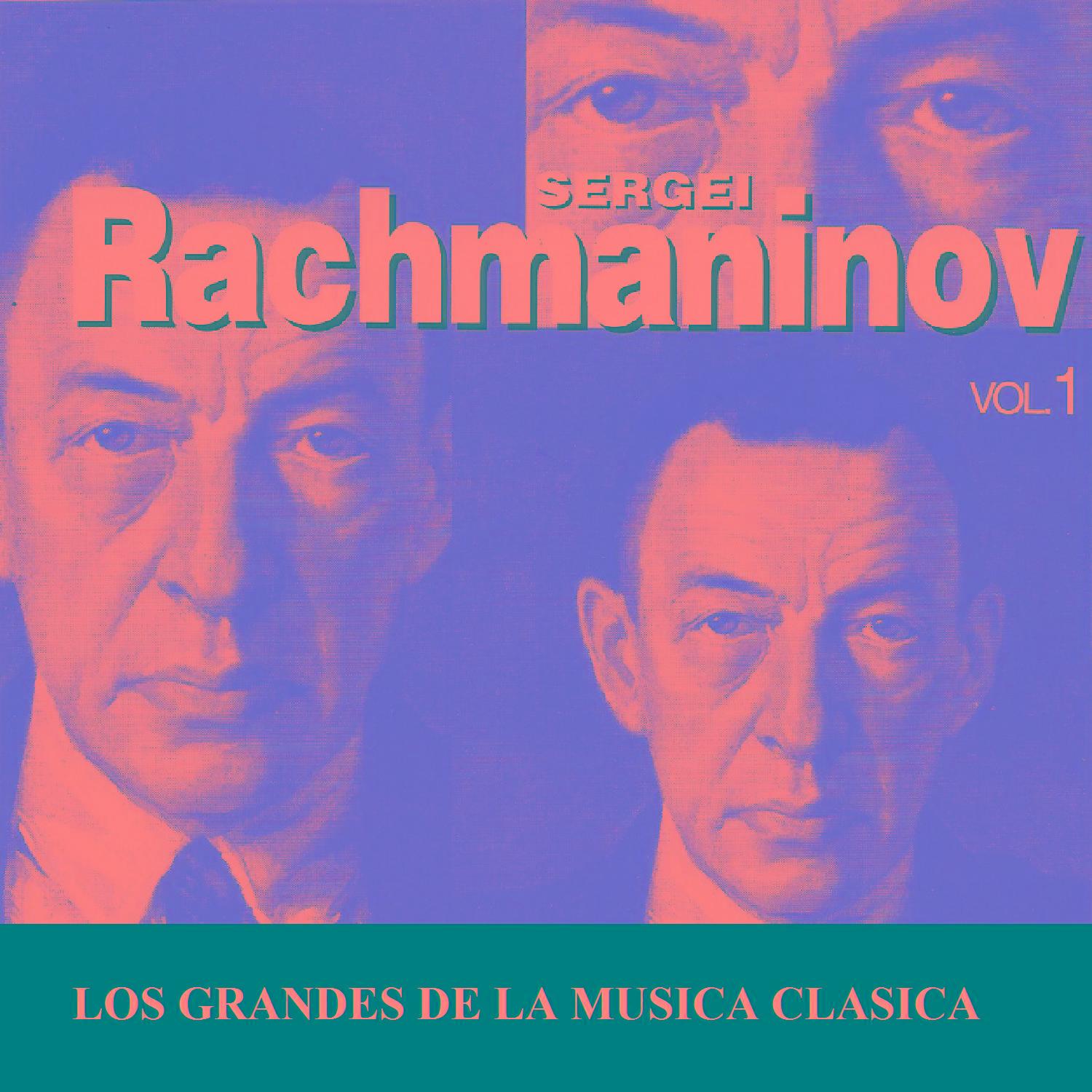 Los Grandes de la Musica Clasica - Sergei Rachmaninov Vol. 1
