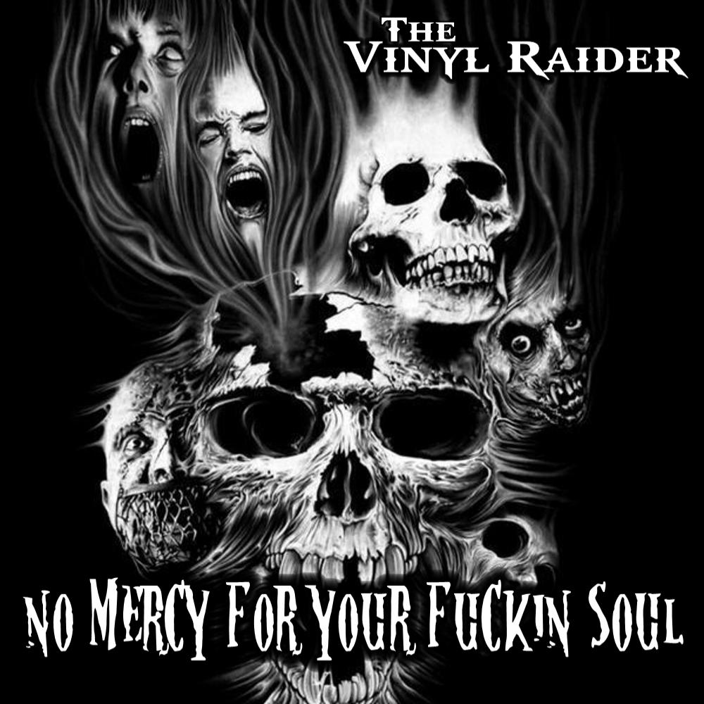 No Mercy For Your ******* Soul