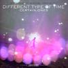 Certain.Ones - Different Type of Time (feat. Raw Thesus, MC Whiteowl & Greendutch)