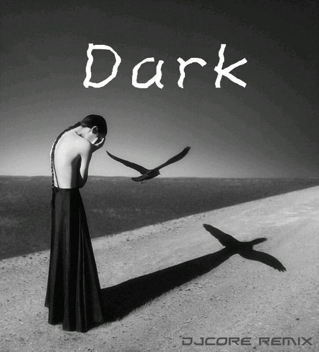 Dark (DjCore Remix)