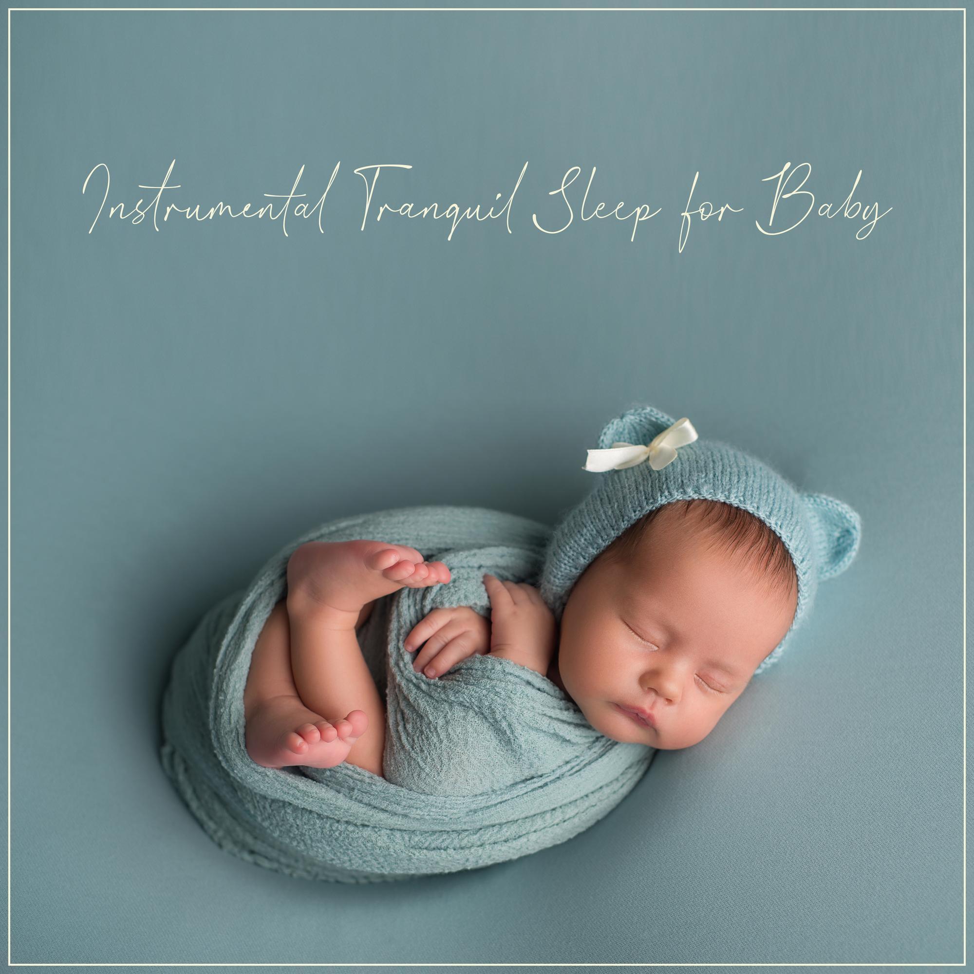 Instrumental Tranquil Sleep for Baby (Beautiful Soothing Piano Melodies)