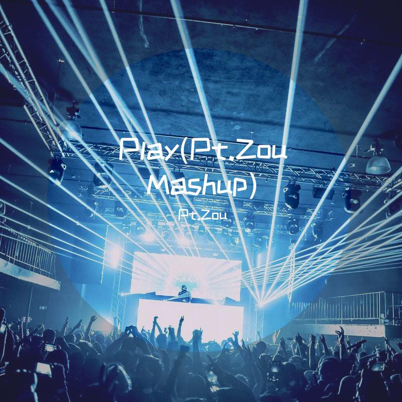 Play(Pt.Zou Mashup)专辑