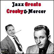 Jazz Greats - Crosby & Mercer