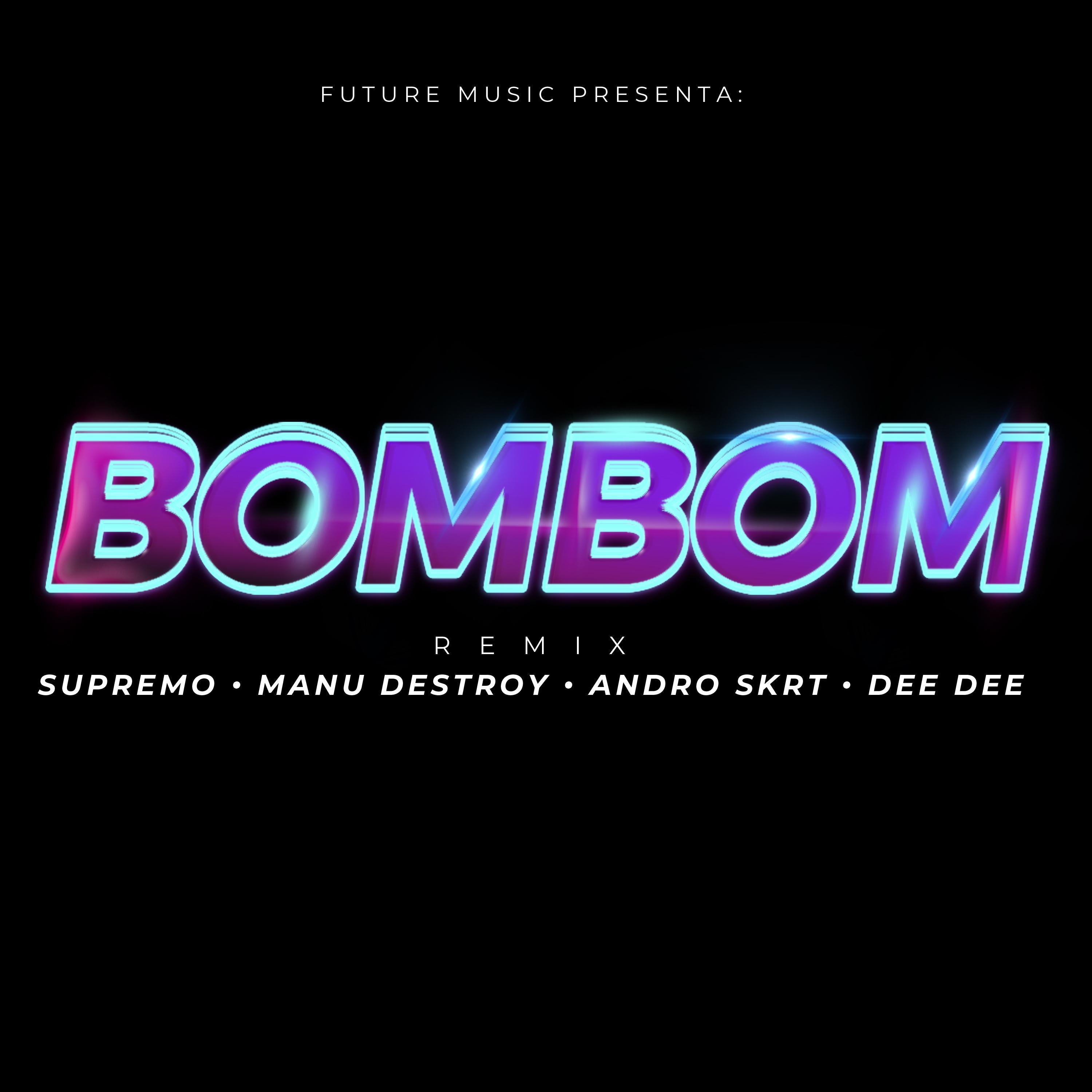 Bom Bom (feat. Manu Destroy, Andro Skrt & Dee Dee) [Remix]