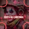 Nenê DJ - Senta na Cabecinha (feat. Mc Gw)